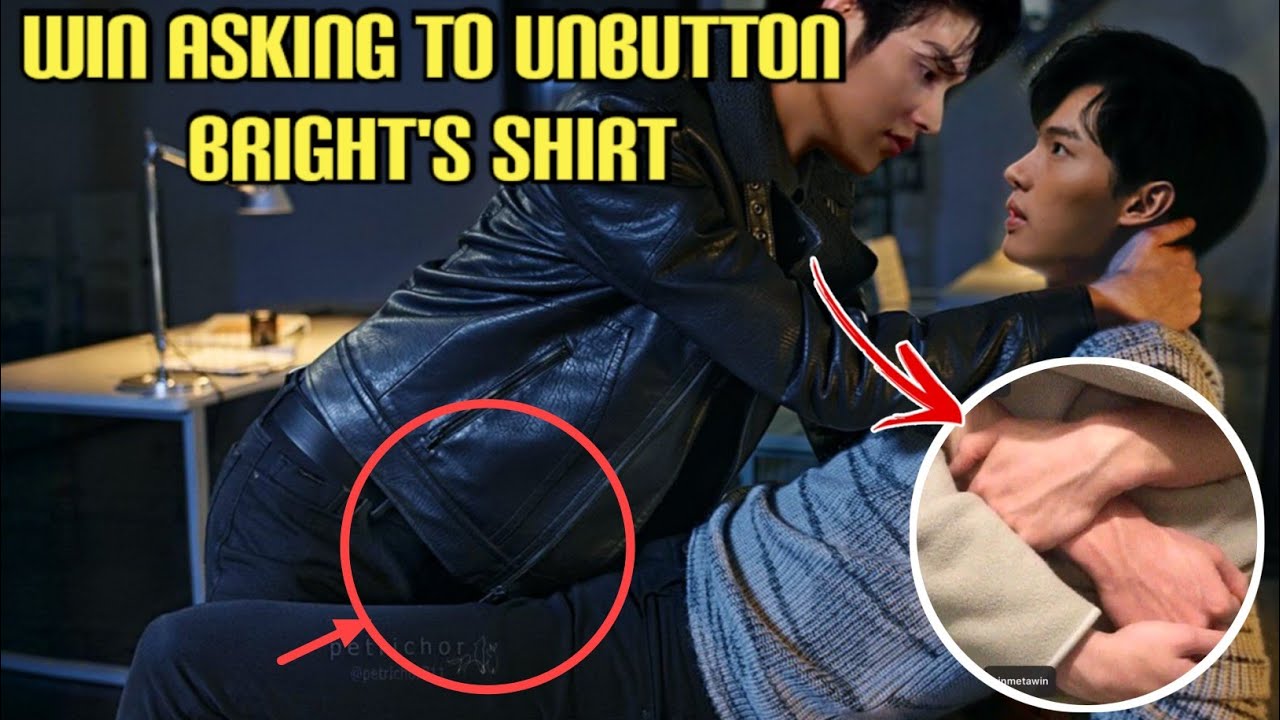 [BrightWin] WIN WANTED TO UNBUTTON BRIGHT'S SHIRT!!!