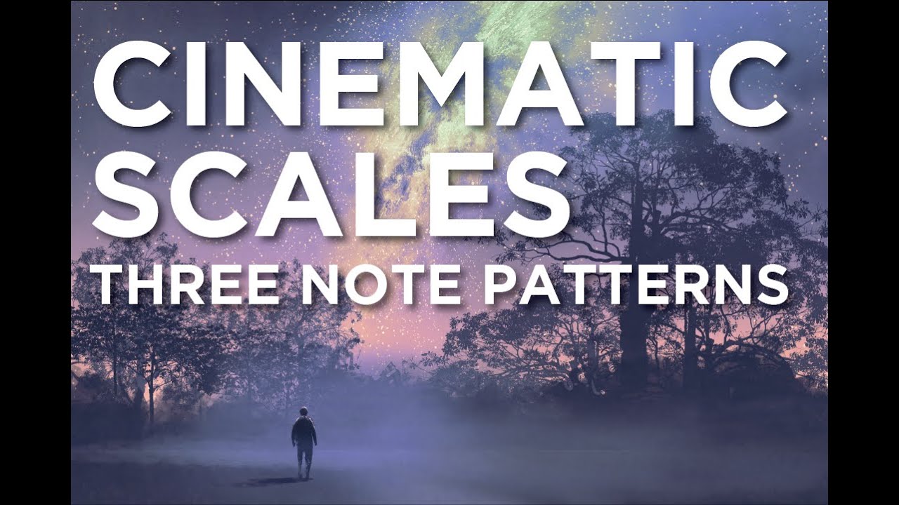 Cinematic Scales - 3 note patterns