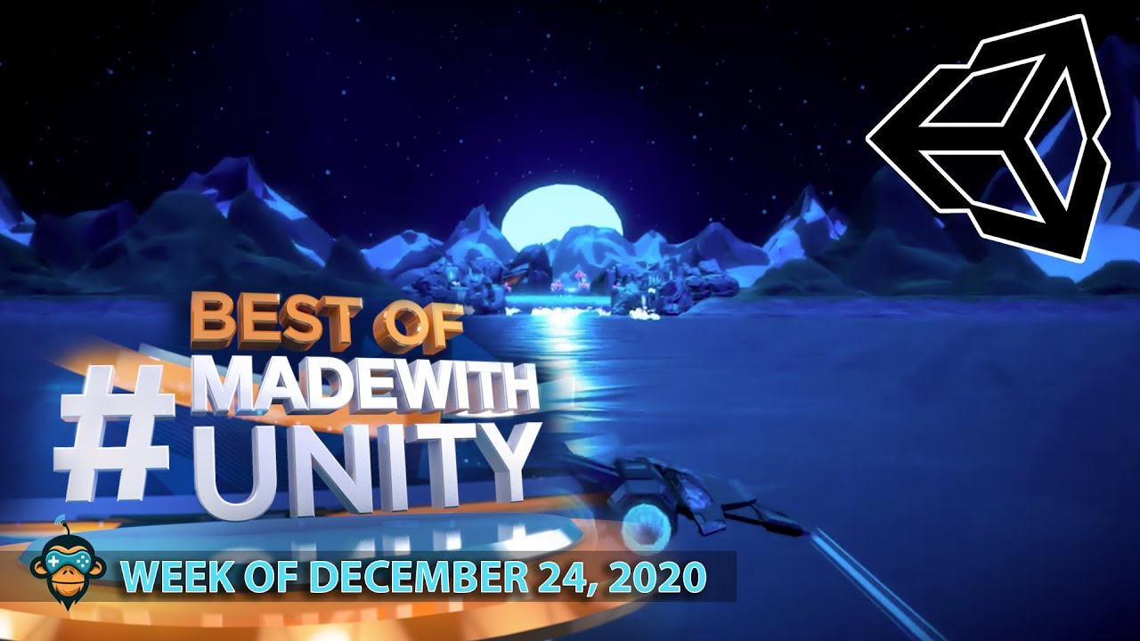 BEST OF MADE WITH UNITY #109 - Week of December 31, 2020