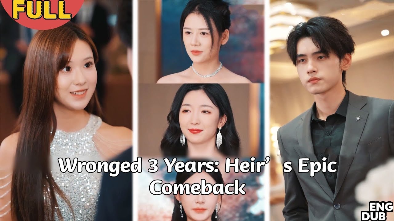 【ENG DUB】Designated Heir Wronged for 3 Years: Freeze Family Wealth, Take Back My Legacy#minidrama