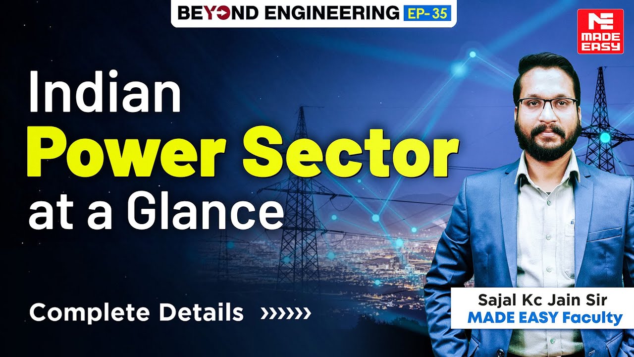 Indian Power Sector at a Glance | India's Growth & Trends | By Sajal Kc Jain Sir | MADE EASY