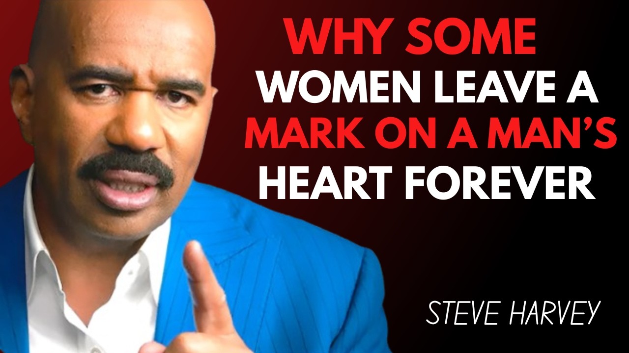 WHY SOME WOMEN LEAVE A MARK ON A MAN’S HEART FOREVER | Steve Harvey ❤️