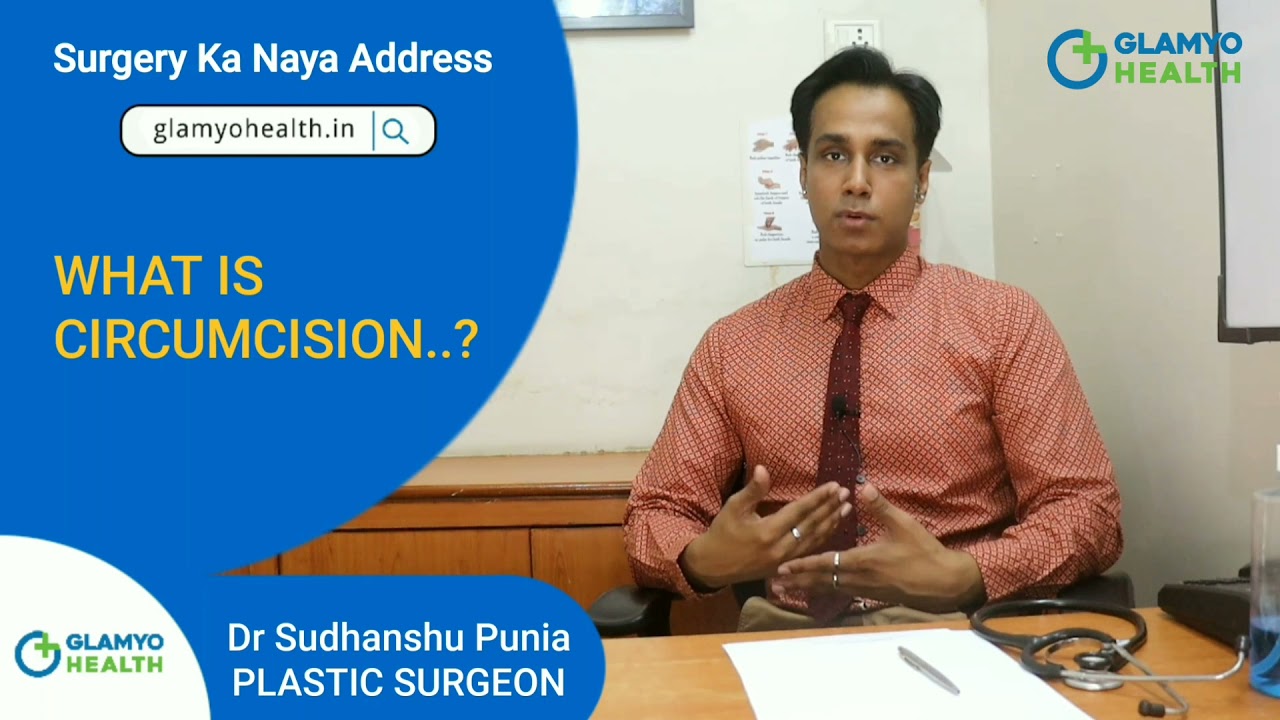 What is Circumcision | Best Plastic Surgeon in Delhi | Circumcision Surgery | Glamyo Health