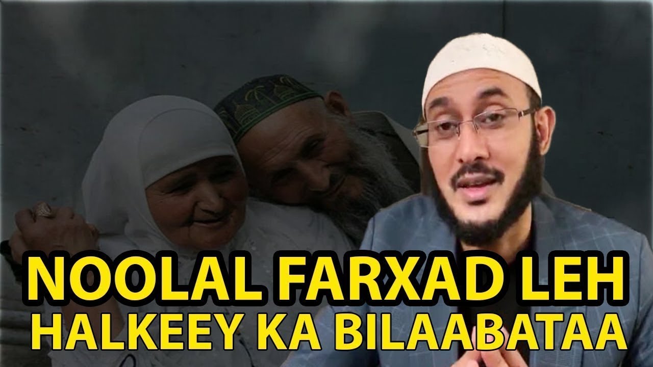 HALKEEY KA BILAABATAA Nolosha Wanaagsan Oo Farxada Leh? SIDEE LAGU XALYAA KHILAAFKA::Dr Ahmed Yamani