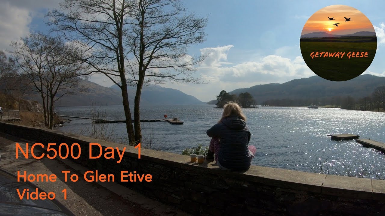 VLOG 8   NC500 Day 1  - Video 1 - Home To Glen Etive - April 2019