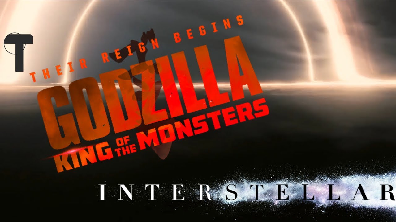 INTERSTELLAR- Godzilla King of the Monsters trailer style