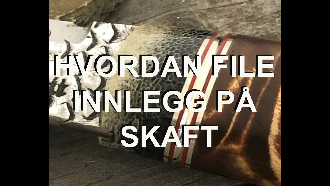 Knivmaker Hvordan file innlegg p&aring; skaft