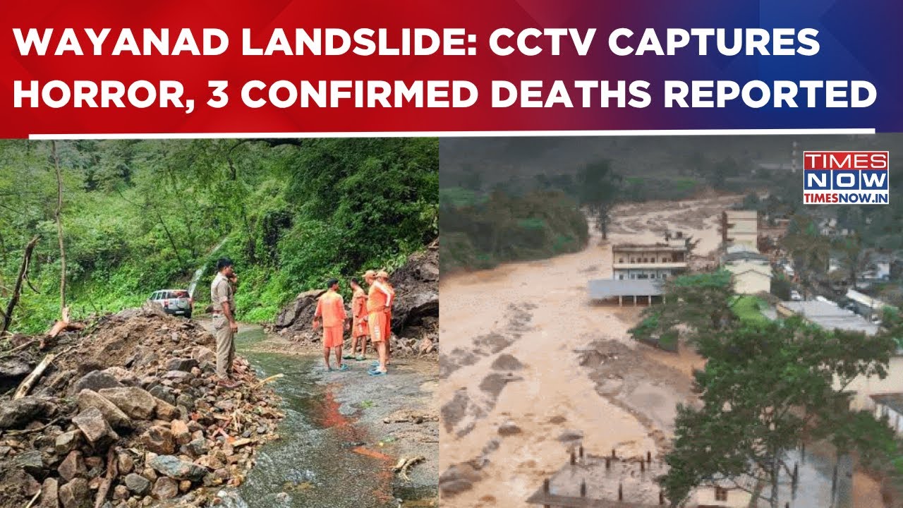 Wayanad Landslide: 3 Reported Dead, CCTV Captures Horror; Rescue OP Underway In Full Swing Amid Rain