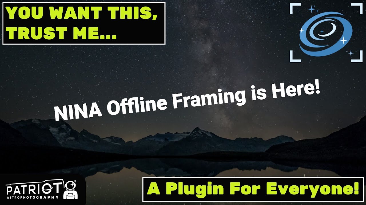 NINA Offline Framing is Here! [New Video Link in Description]