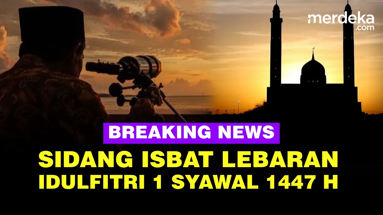 🔴 LIVE - Kejutan Hasil Sidang Isbat! Keputusan Pemerintah Lebaran Idulfitri 2026, 20 atau 21