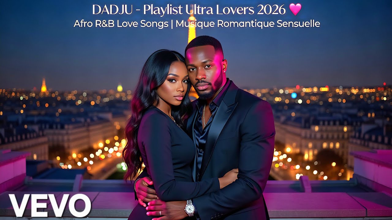 DADJU - Playlist Ultra Lovers 2026 💘 Afro R&B Love Songs | Musique Romantique Sensuelle