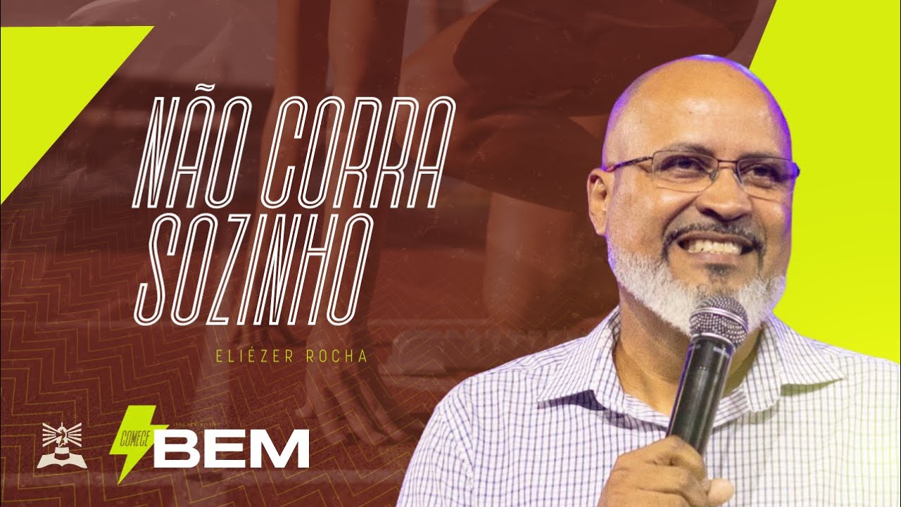 NÃO CORRA SOZINHO | Eliézer Rocha