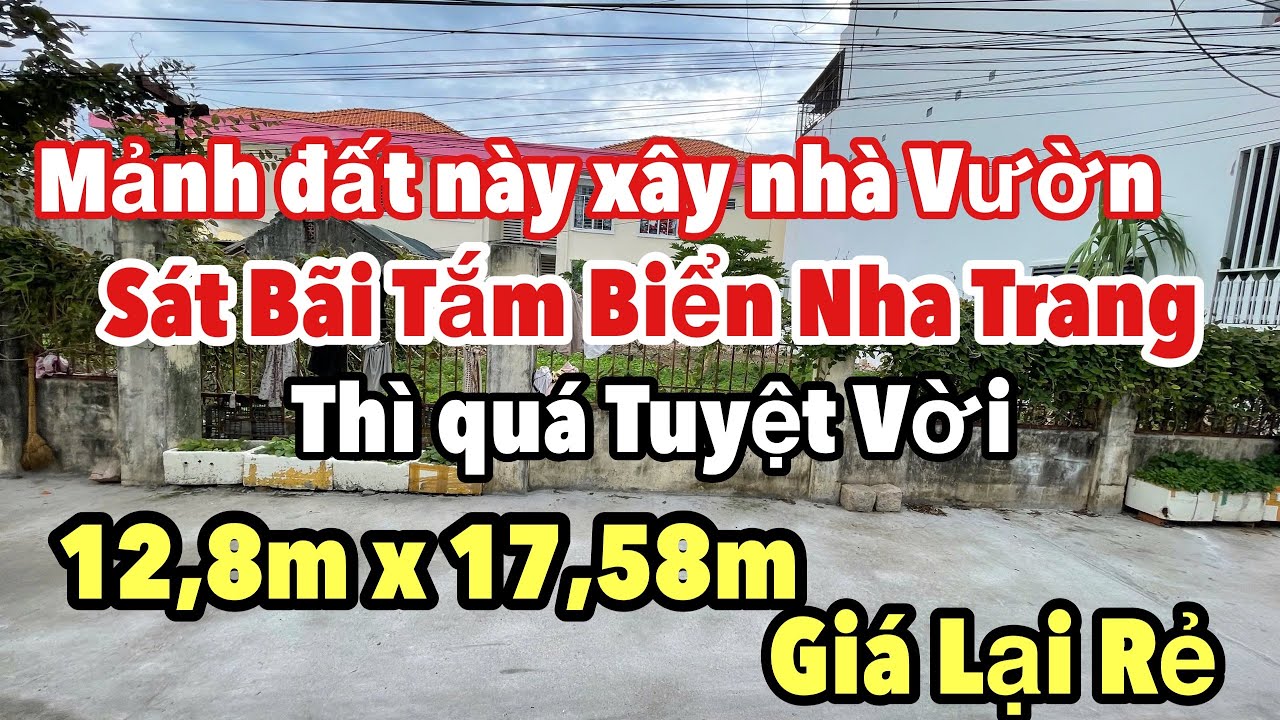 Tuổi Già Cô Nhung Nhượng Lại Lô Đất nằm Gần BÃI TẮM BIỂN NHA TRANG. Ngang 12,8m Giá RẺ.