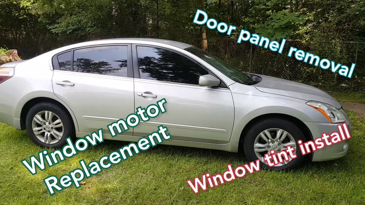 2012 Nissan Altima window tint/window motor regulator/door panel removal/replacement front & rear.