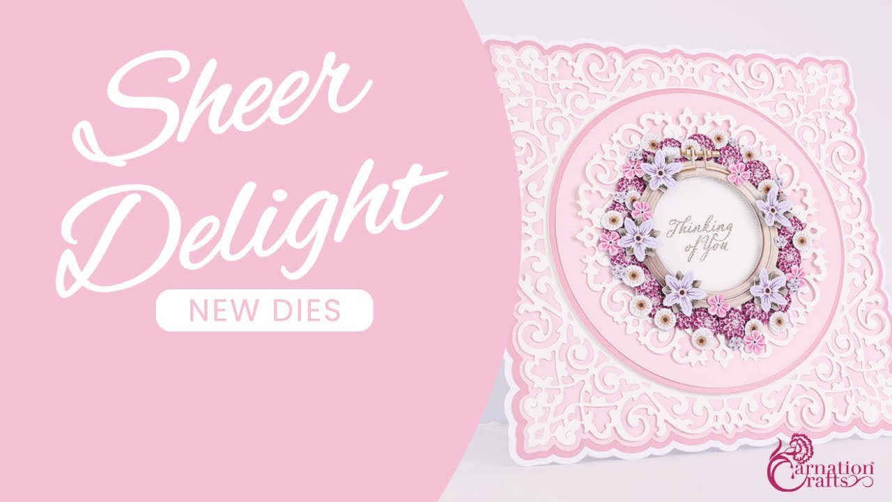 Carnation Crafts TV - Sheer Delight Launch Part 2