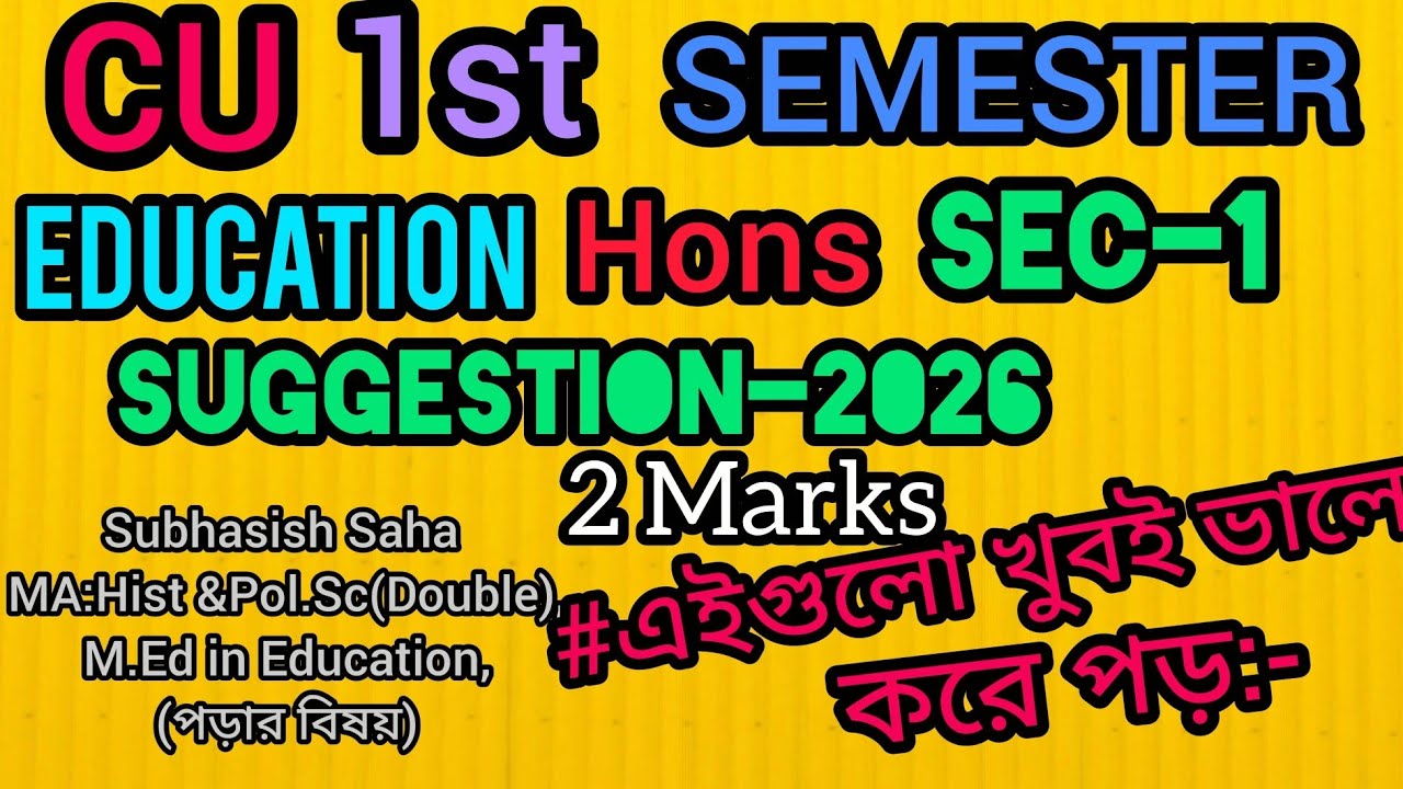 CU 1st Semester Education Hons Suggestion 2026# CU 1st Semester Education Hons SEC-1 Final sugg 2026