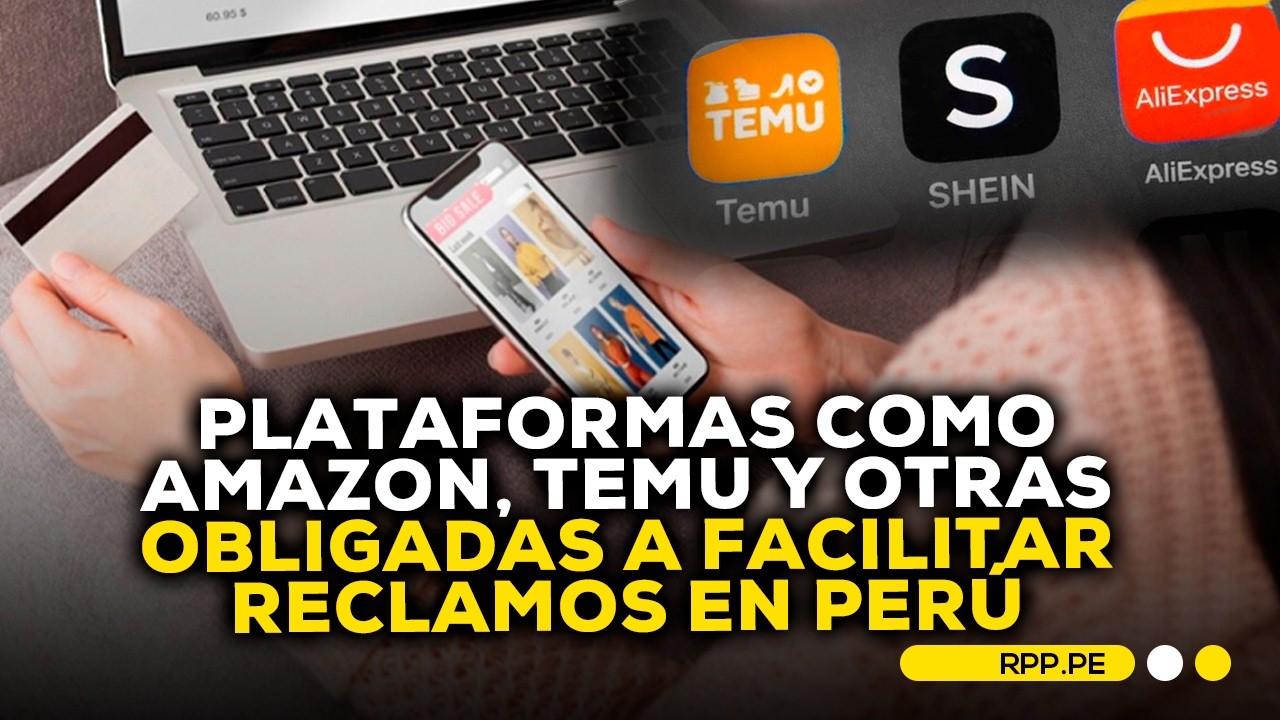 Plataformas como Amazon, Temu y otras estarán obligadas a facilitar reclamos en Perú #ECONOMIAXTODOS