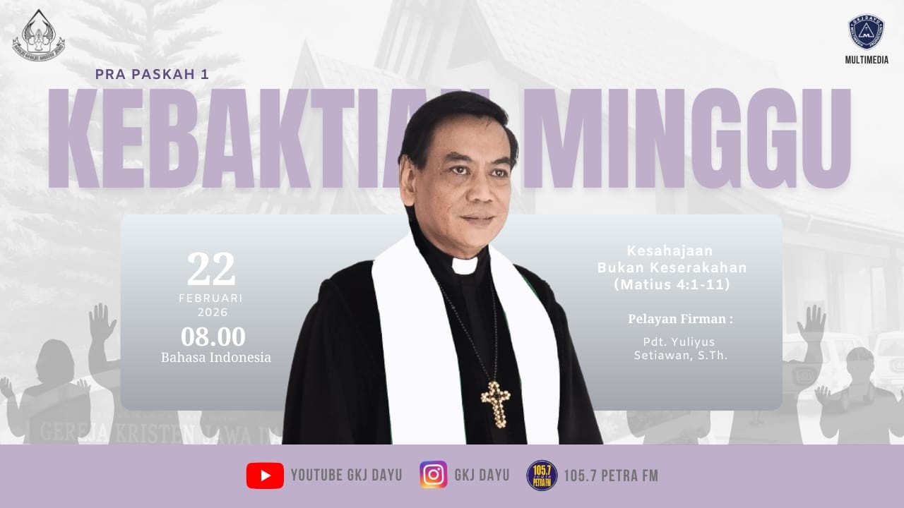 KEBAKTIAN MINGGU, 22 FEBRUARI 2026
