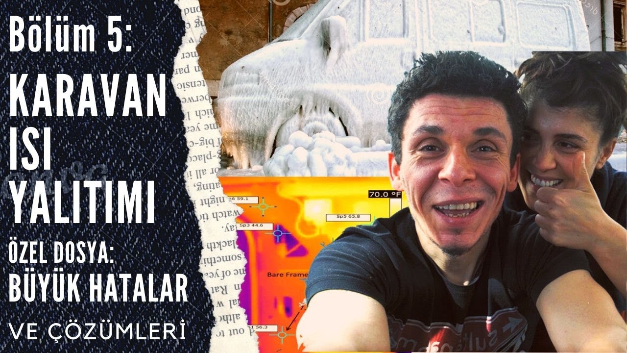 KARAVAN ISI YALITIMI HAKKINDA HERŞEY | Nem Bariyeri | Termal Köprüleme | Bizofol | Karavan Yapımı