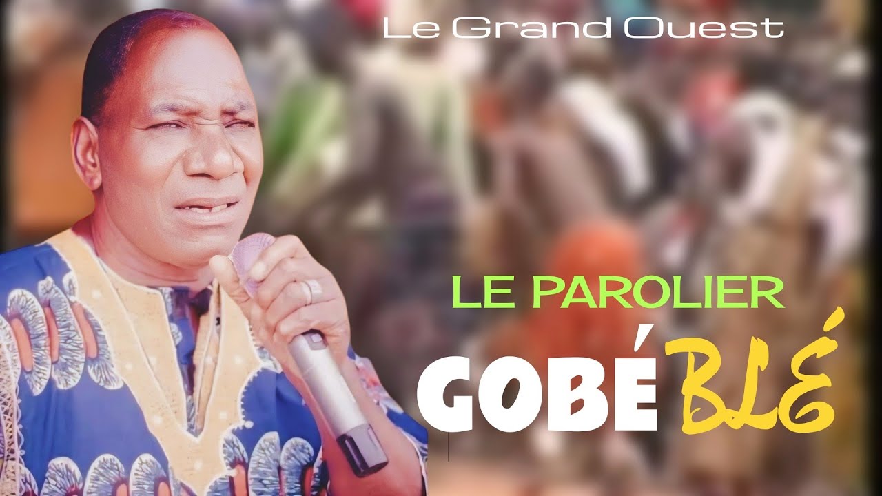 GOBE BLE (guehi)  chansonnier bété