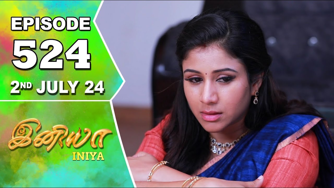 Iniya Serial | Episode 524 | 2nd July 2024 | Alya Manasa | Rishi | Saregama TV Shows Tamil