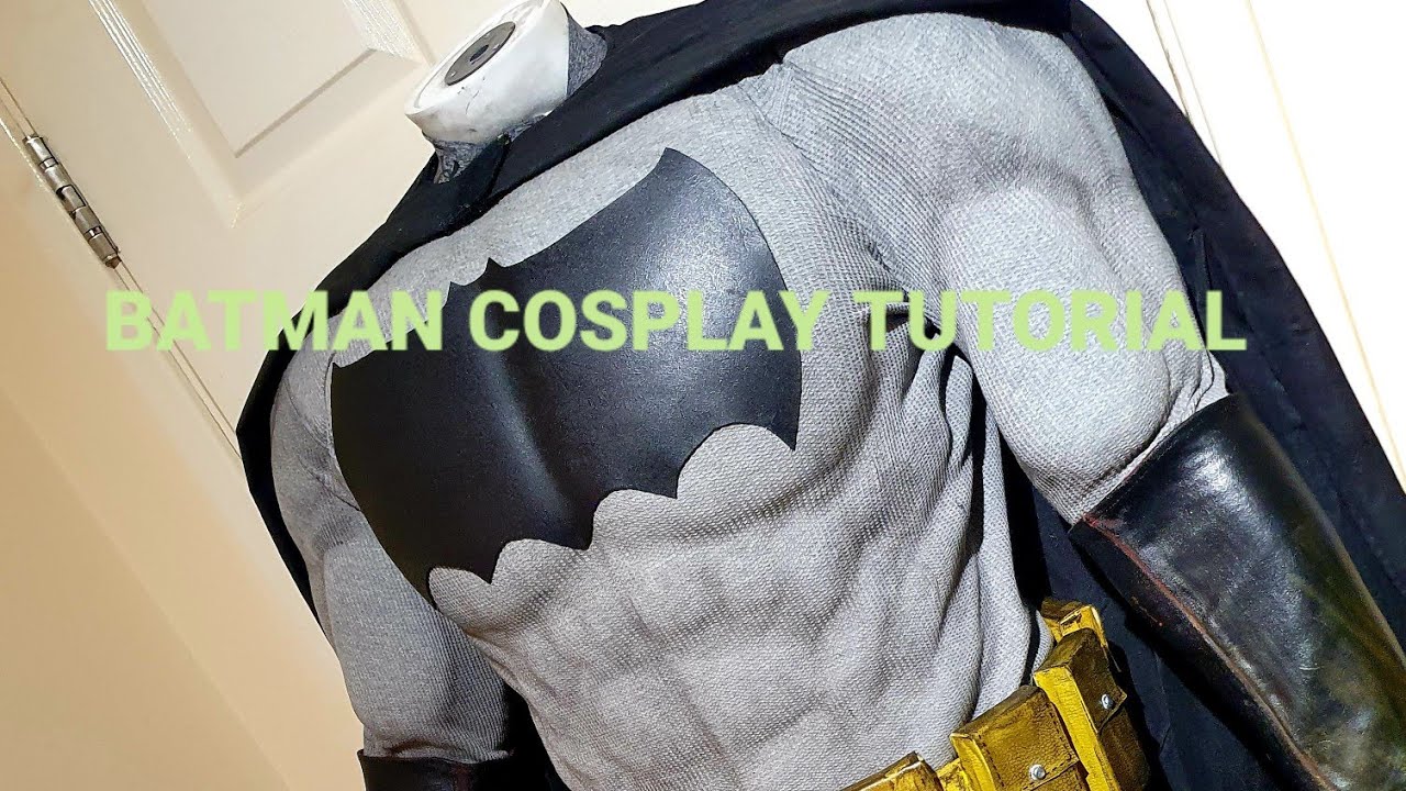 Batman Cosplay Tutorial Part 1!