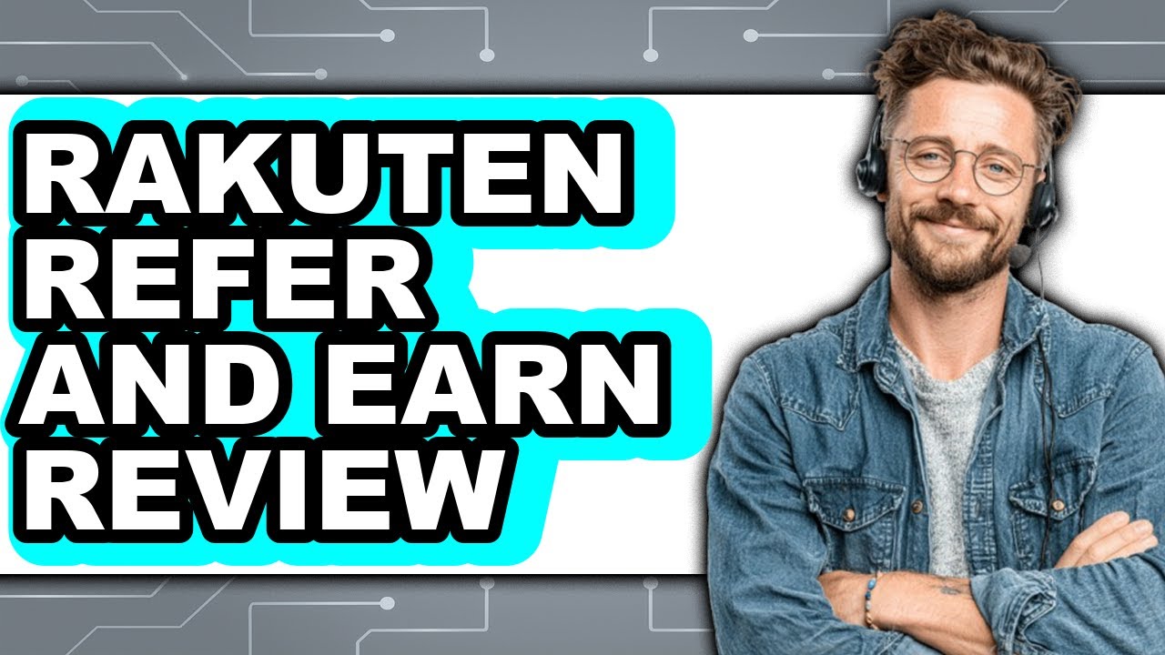 Rakuten Refer and Earn Review - Is It Worth it?