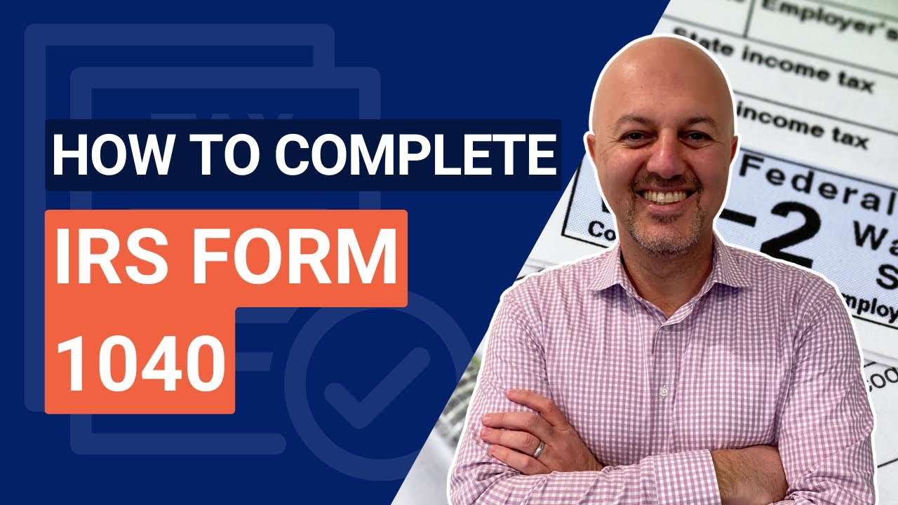 IRS Form 1040: Step-by-Step Guide for Completing