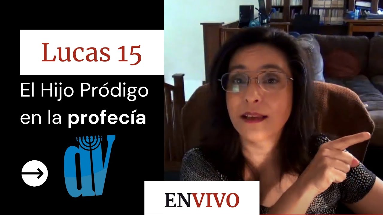 Lucas 15 (EN VIVO)  [ Hijo Pródigo en la PROFECÍA Parte 2] Viernes 4:00 Pm (GMT-5) ☚