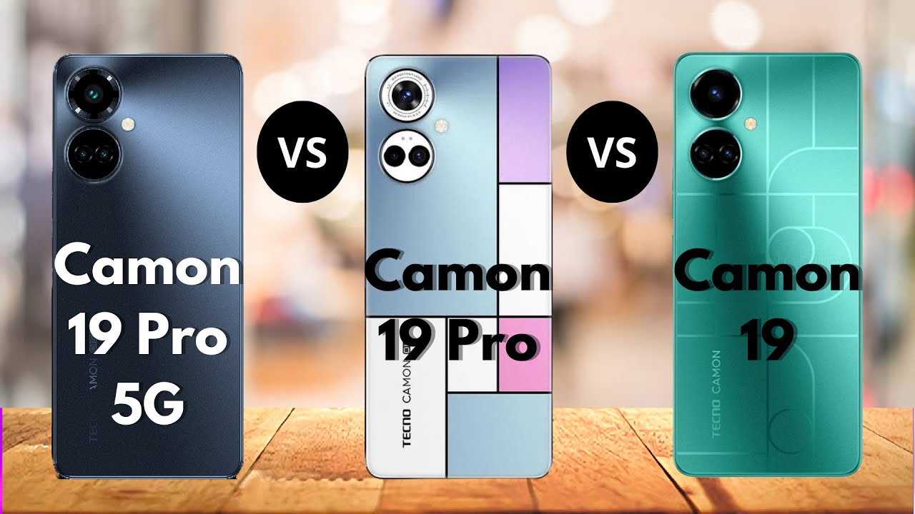 Tecno Camon 19 Vs Camon 19 Pro Vs Camon 19 Pro 5G