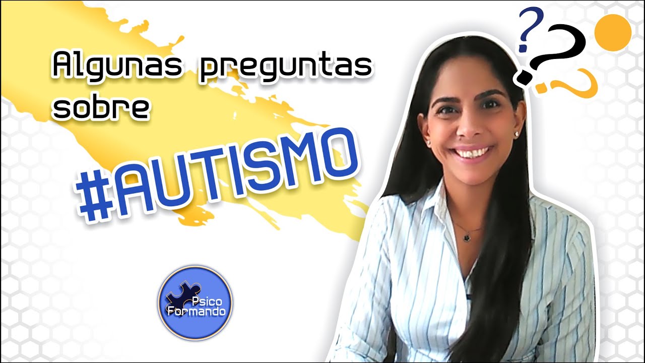 Qué es el Autismo y algunas preguntas frecuentes | #psicoformando