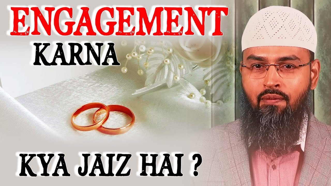 Engagement Karna Kya Jaiz Hai ? By Adv. Faiz Syed
