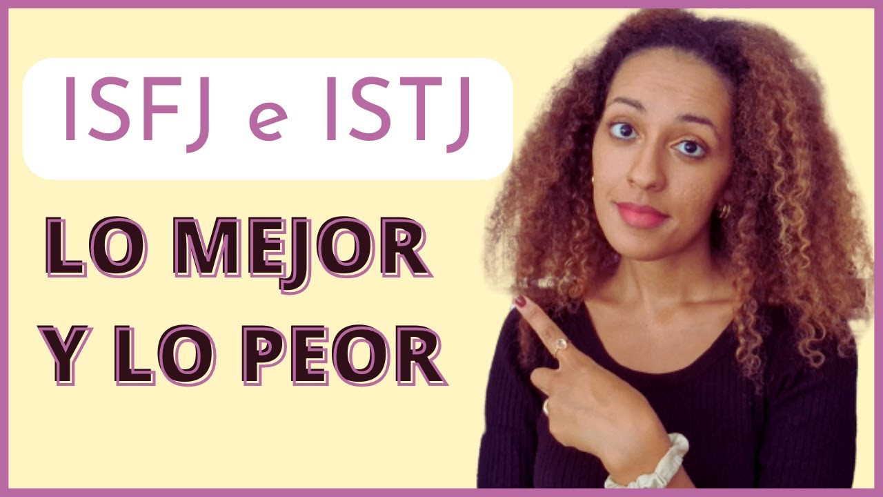 5 (DES)VENTAJAS DE SER ISTJ O ISFJ