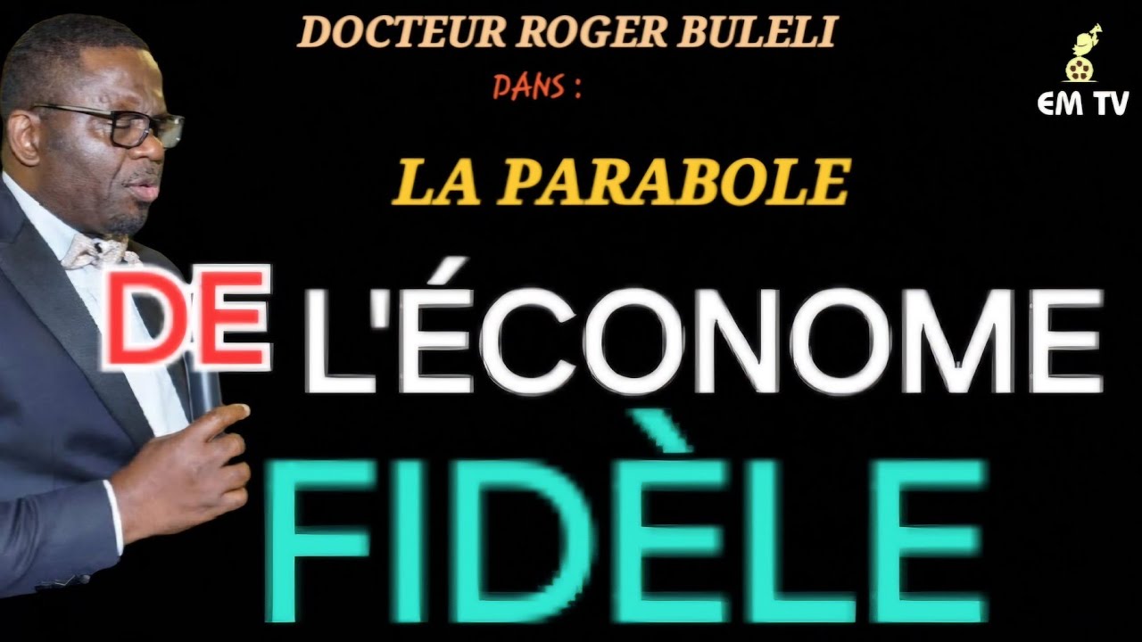 LA PARABOLE DE L'ÉCONOME INFIDÈLE  -  Docteur Roger Buleli