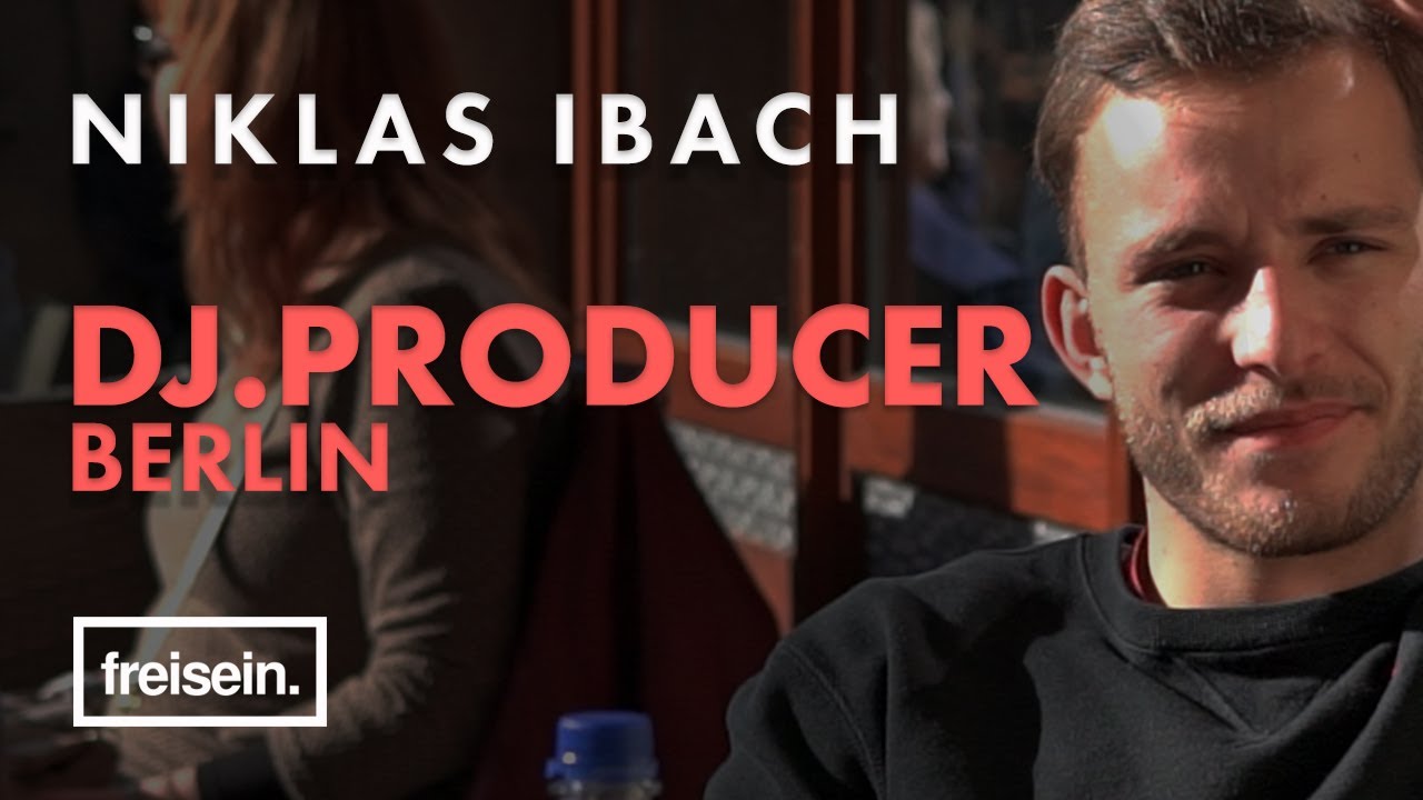 Niklas Ibach | DJ/Musikproduzent | Doku | freisein.documentary