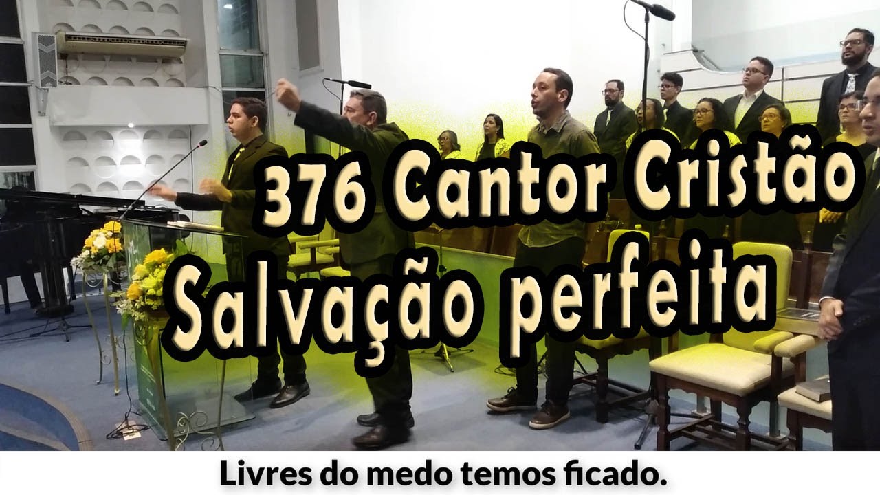 (376 Cantor Cristão) SALVAÇÃO PERFEITA - PIBCORD -  com Letra