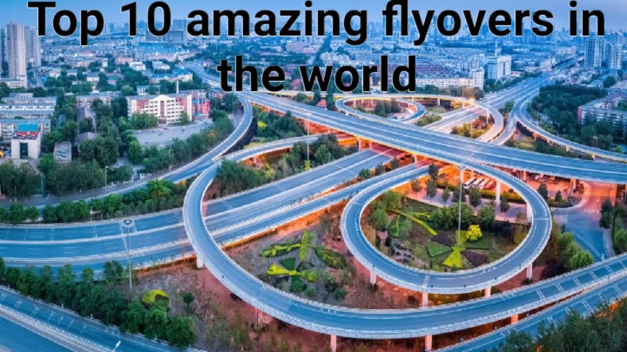 Top ten most amazing flyovers in the world ||THE  FACTS CENTER|| 2021