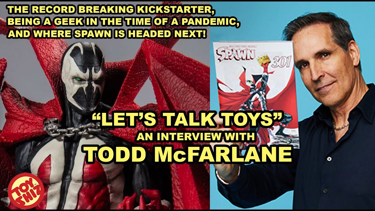 My Todd McFarlane Interview! The Kickstarter! the Toys! and EVERYTHING Spawn!