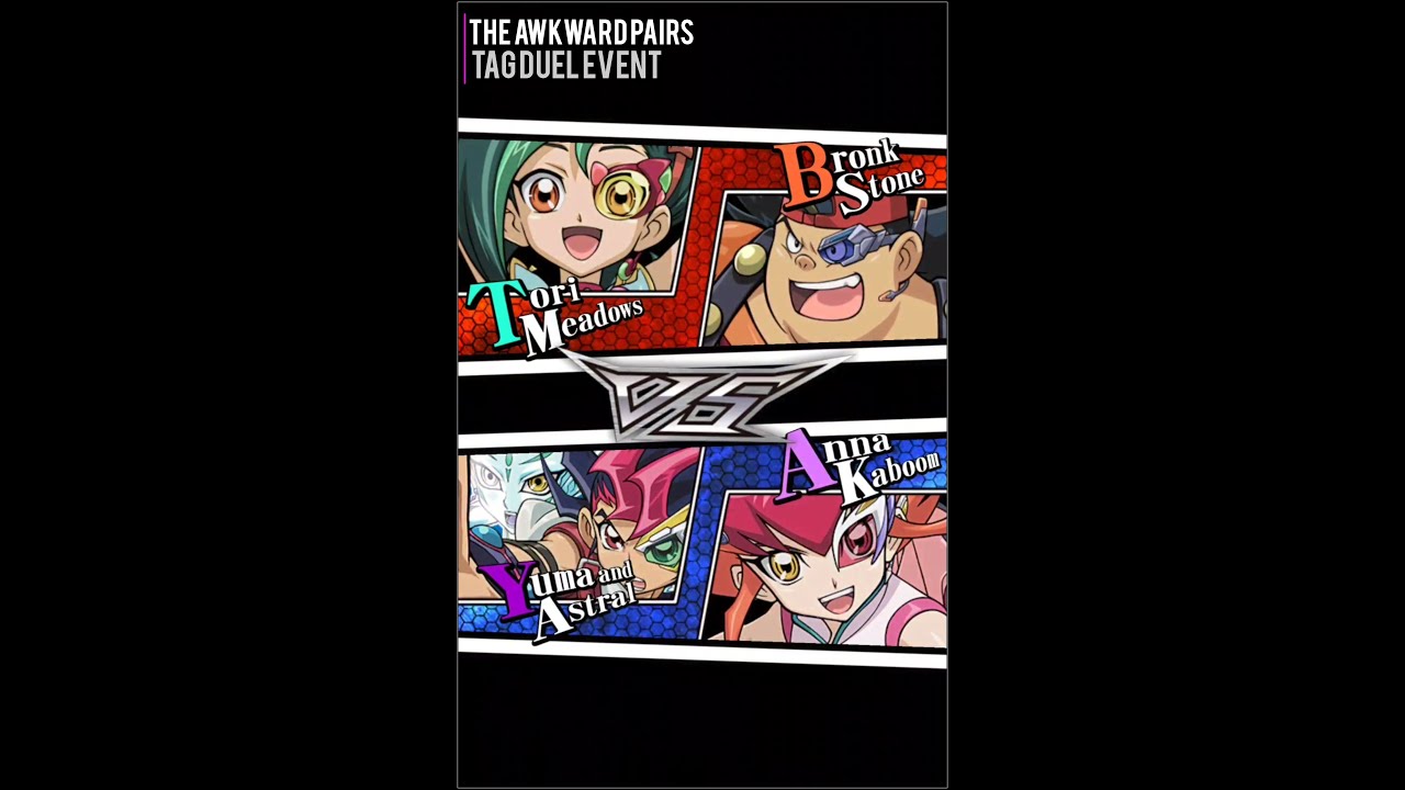 Yugioh Duel Links - Tag Duel - The Awkward Pairs: Yuma x Anna Vs Tori x Bronk