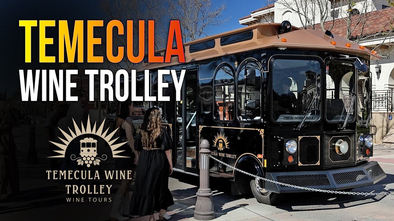 Temecula Wine Trolley | Explore Wine Country in Style