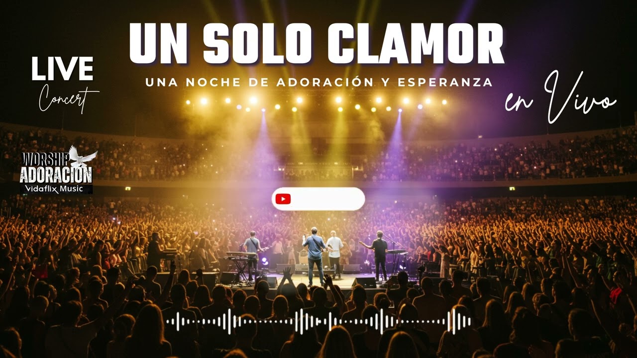 UN SOLO CLAMOR | LIVE ADORACI&Oacute;N Profunda en Estadio &ndash; M&uacute;sica Cristiana de Esperanza