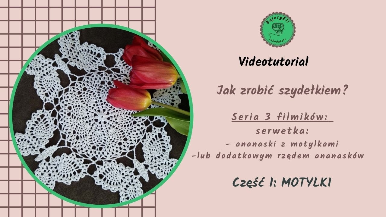 #Bajeryeliszydełkowanie Serwetka Ananaski z Motylami Część 1.- Motyle Szydełko