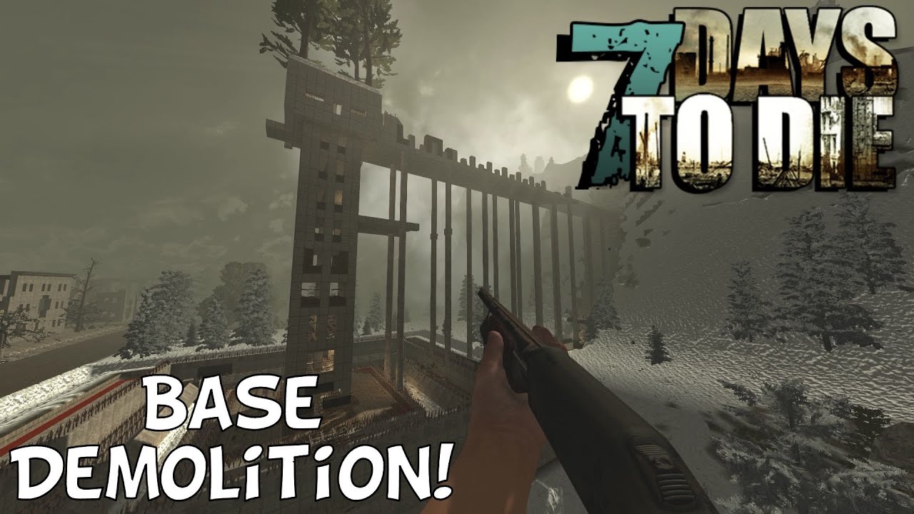 7 Days to Die - Base Demolition! (Alpha 12 Base Destruction!)