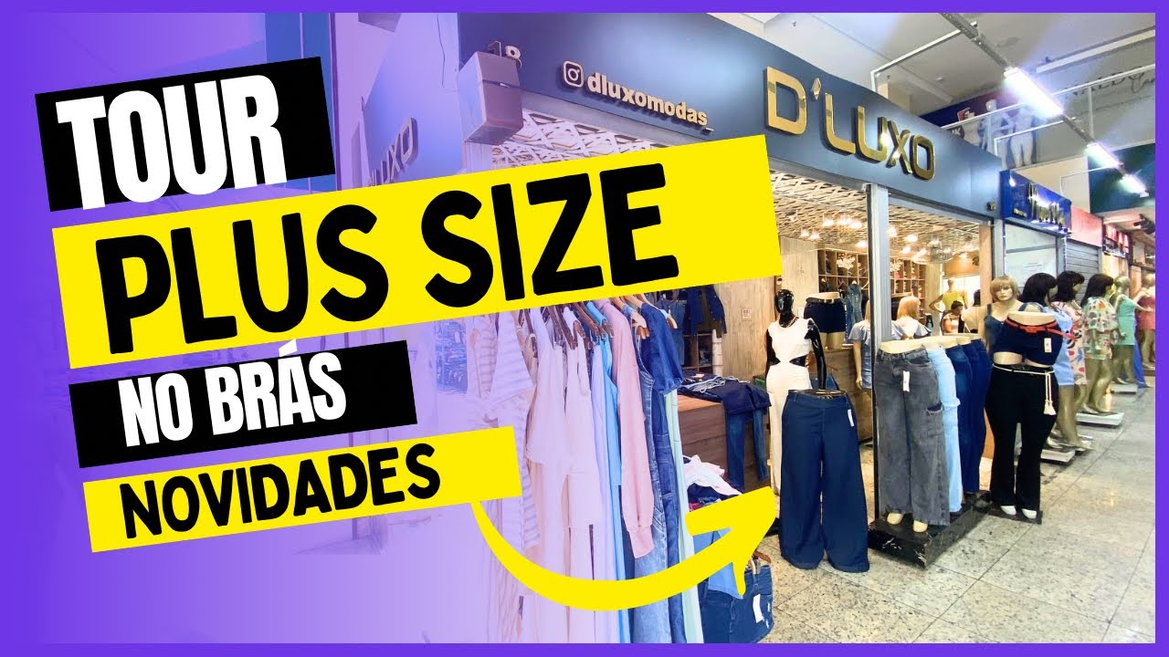 TOUR NO BRÁS DE MODA PLUS SIZE DIRETO DA FONTE/ VÁRIOS FABRICANTES 