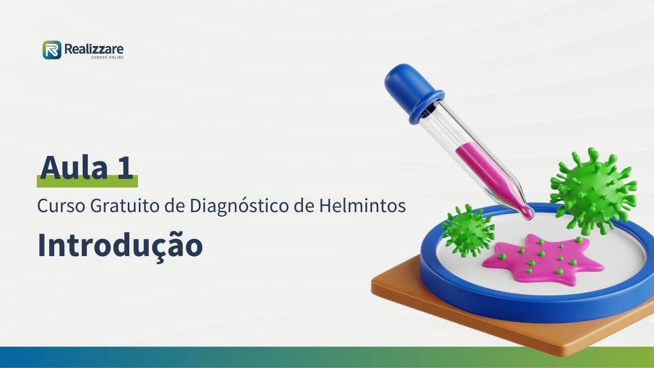 Introdução | Curso Gratuito de Diagnóstico de Helmintos Intestinais | Aula 1