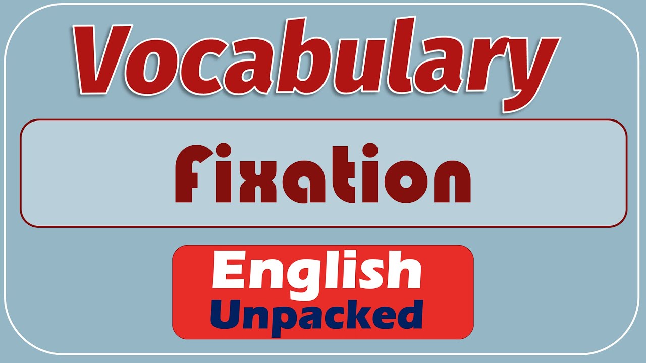 Fixation