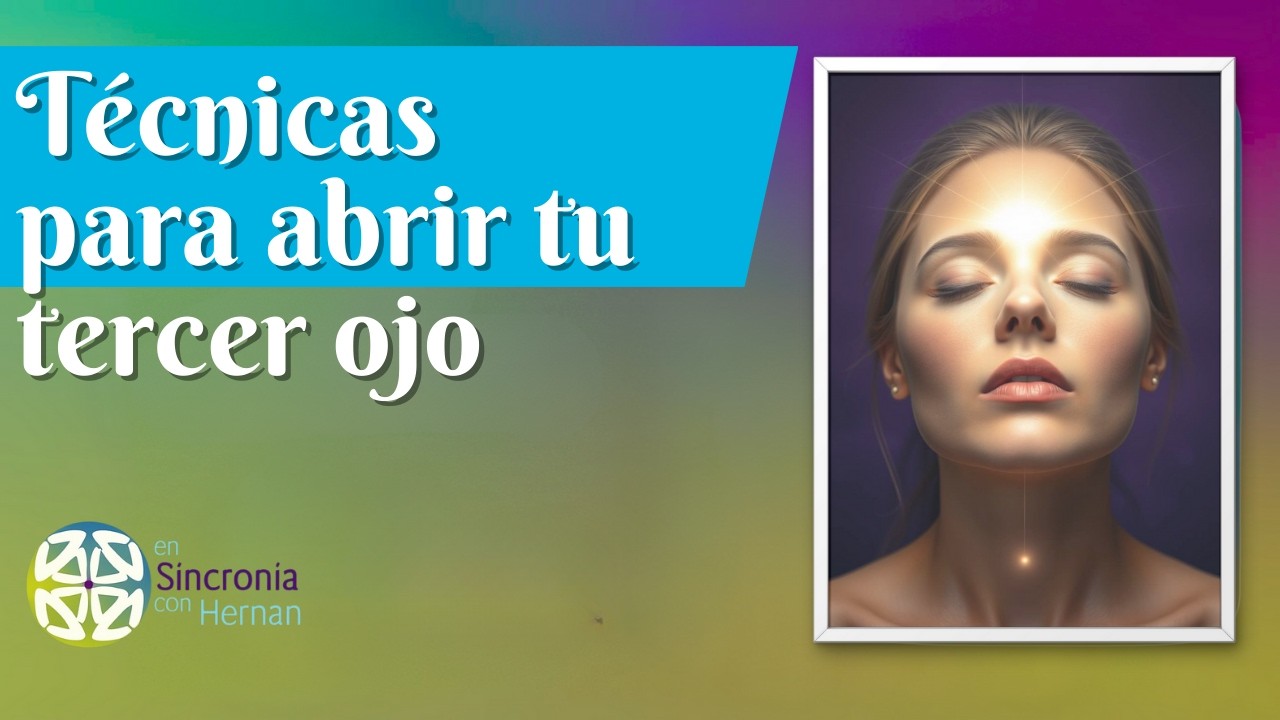 Clarividencia sin miedo: cómo empezar a abrir tu tercer ojo