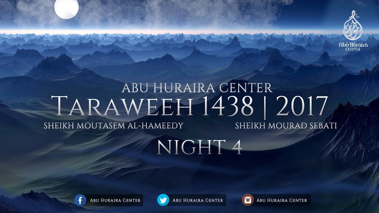 Taraweeh 1438 | 2017 - Night 4 - Abu Huraira Center