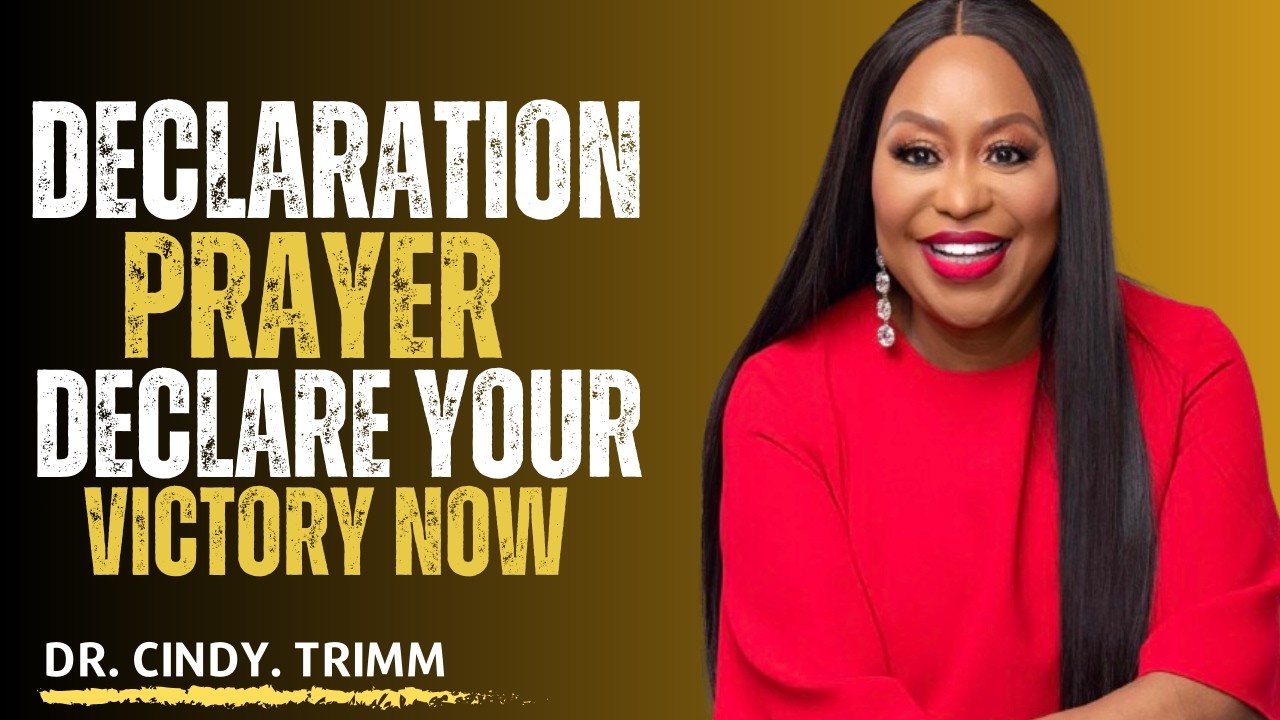 Dr Cindy Trimm’s Powerful Declaration Prayer | Declare Your Victory Now