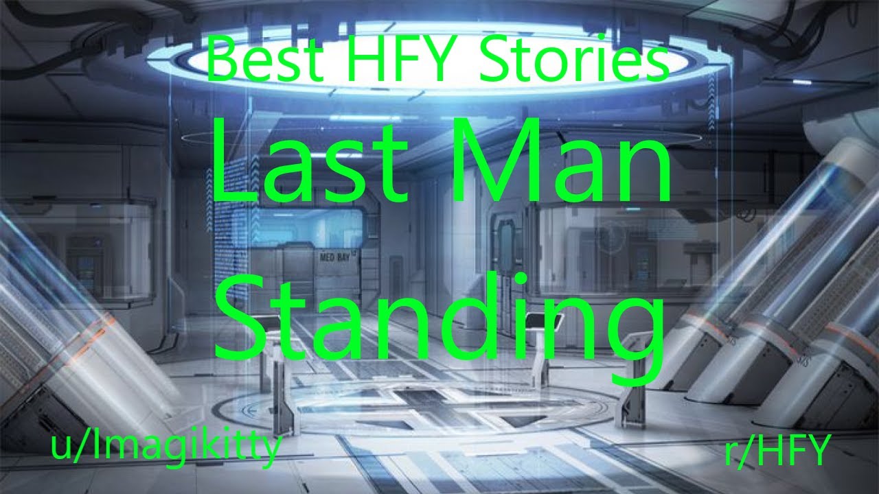 Best HFY Reddit Stories: Last Man Standing
